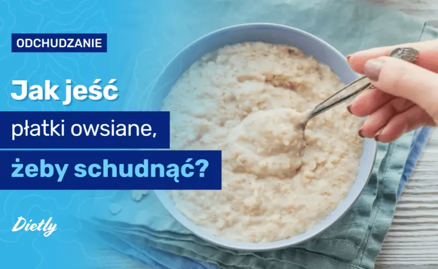 Czy owsianka jest dietetyczna? Poznaj jej wpływ na odchudzanie i zdrowie