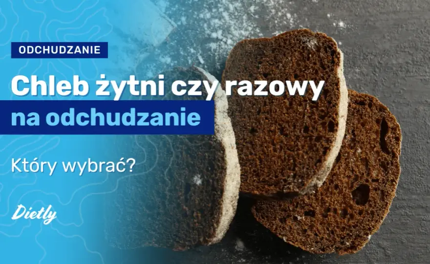 Chleb żytni czy razowy na odchudzanie – który wybór jest lepszy?